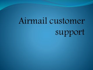 Airmail customer
support
 