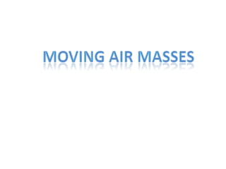 Moving Air Masses 