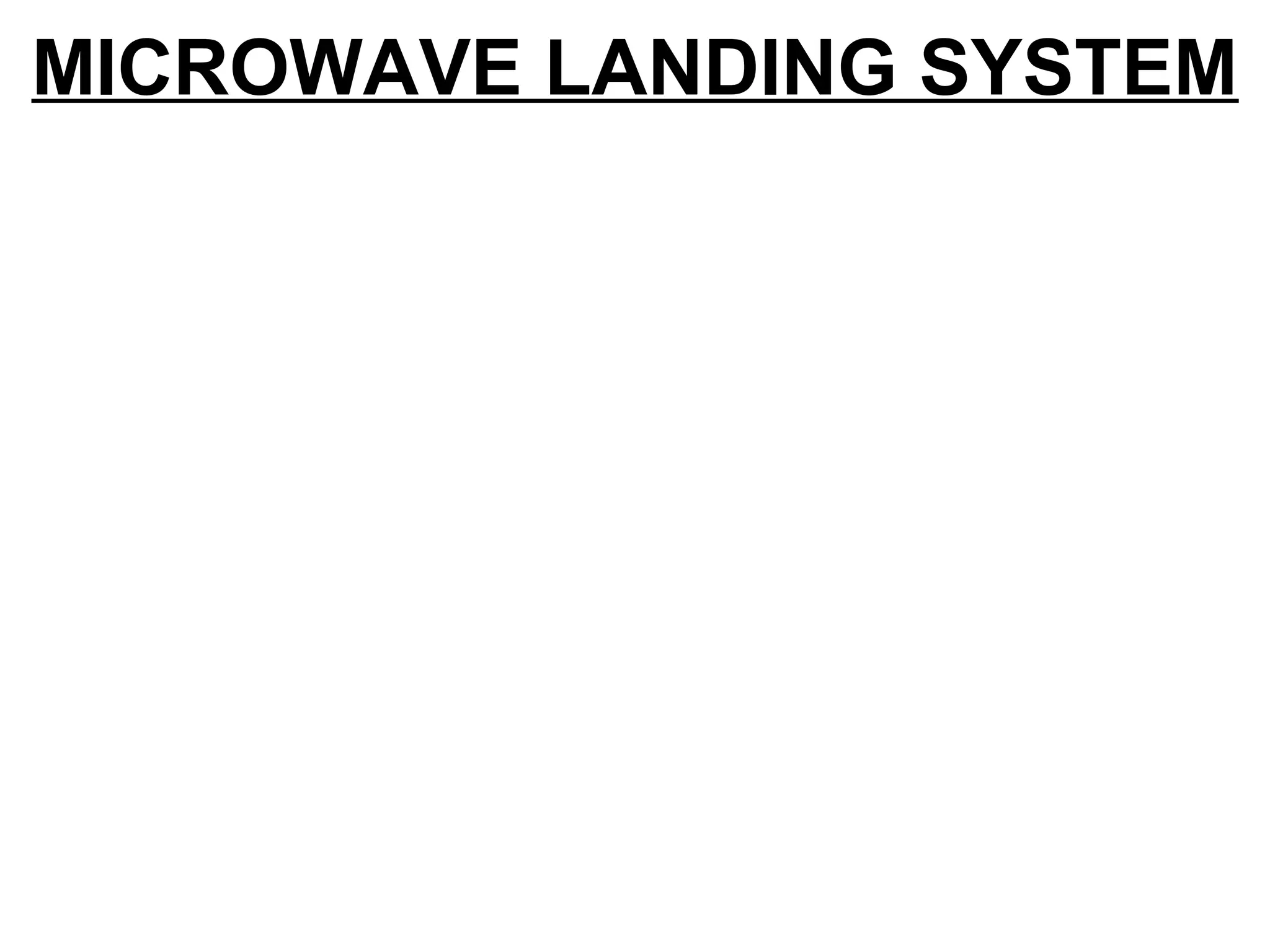 MICROWAVE LANDING SYSTEM
 