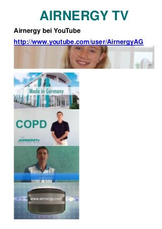 AIRNERGY TV
Airnergy bei YouTube
http://www.youtube.com/user/AirnergyAG
 
