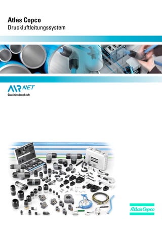 Atlas Copco
Druckluftleitungssystem




Qualitätsdruckluft
 