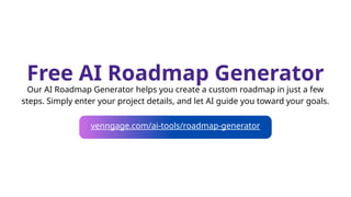 AI Roadmap Generator creates a visual, step-by-step roadmap instantly ...