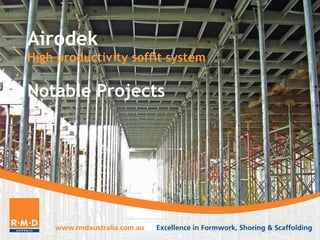 Airodek
High productivity soffit system
Notable Projects
 