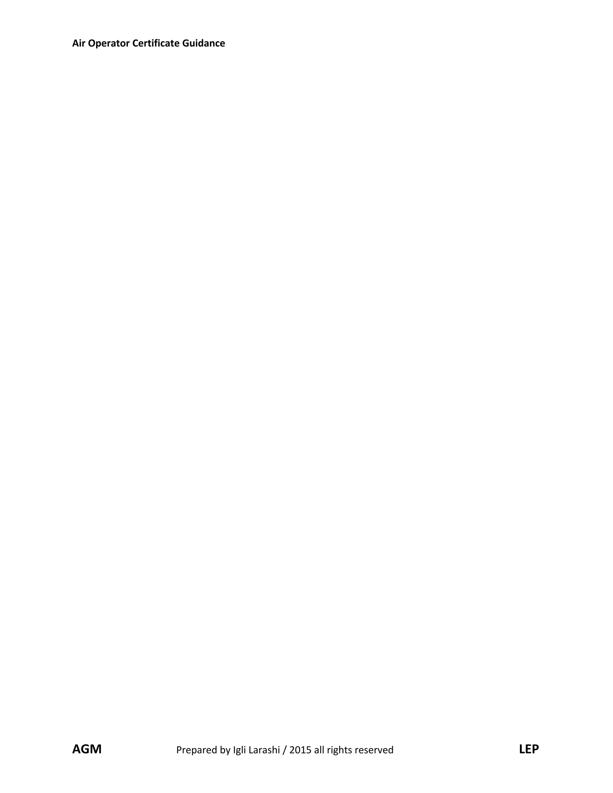 Air Operator Certificate Guidance
AGM Prepared by Igli Larashi / 2015 all rights reserved LEP
 
