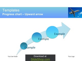 Templates Progress chart  –  Upward arrow Your own footer Your Logo Download at  SlideShop.com 