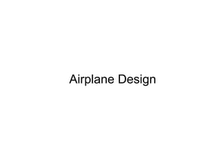 Airplane Design
 