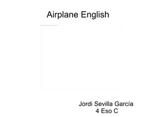 Airplane English Jordi Sevilla García 4 Eso C 