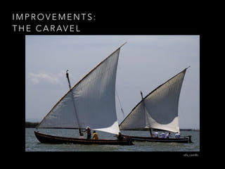 I M P R O V E M E N T S :
T H E C A R AV E L
rafa_castillo
 