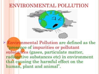 ENVIRONMENTAL POLLUTION ,[object Object]