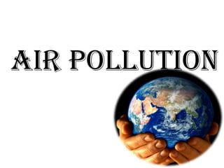 Air Pollution

 