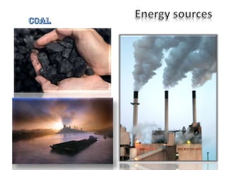 Energy sourcescoal
