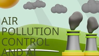 AIR
POLLUTION
CONTROL
 