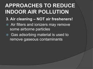 Control of outdoor air
pollution
 (b) Replacement:
 That is, replacing a technological
process causing air pollution, by...
