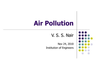 Air pollution   v s s nair - nov 24