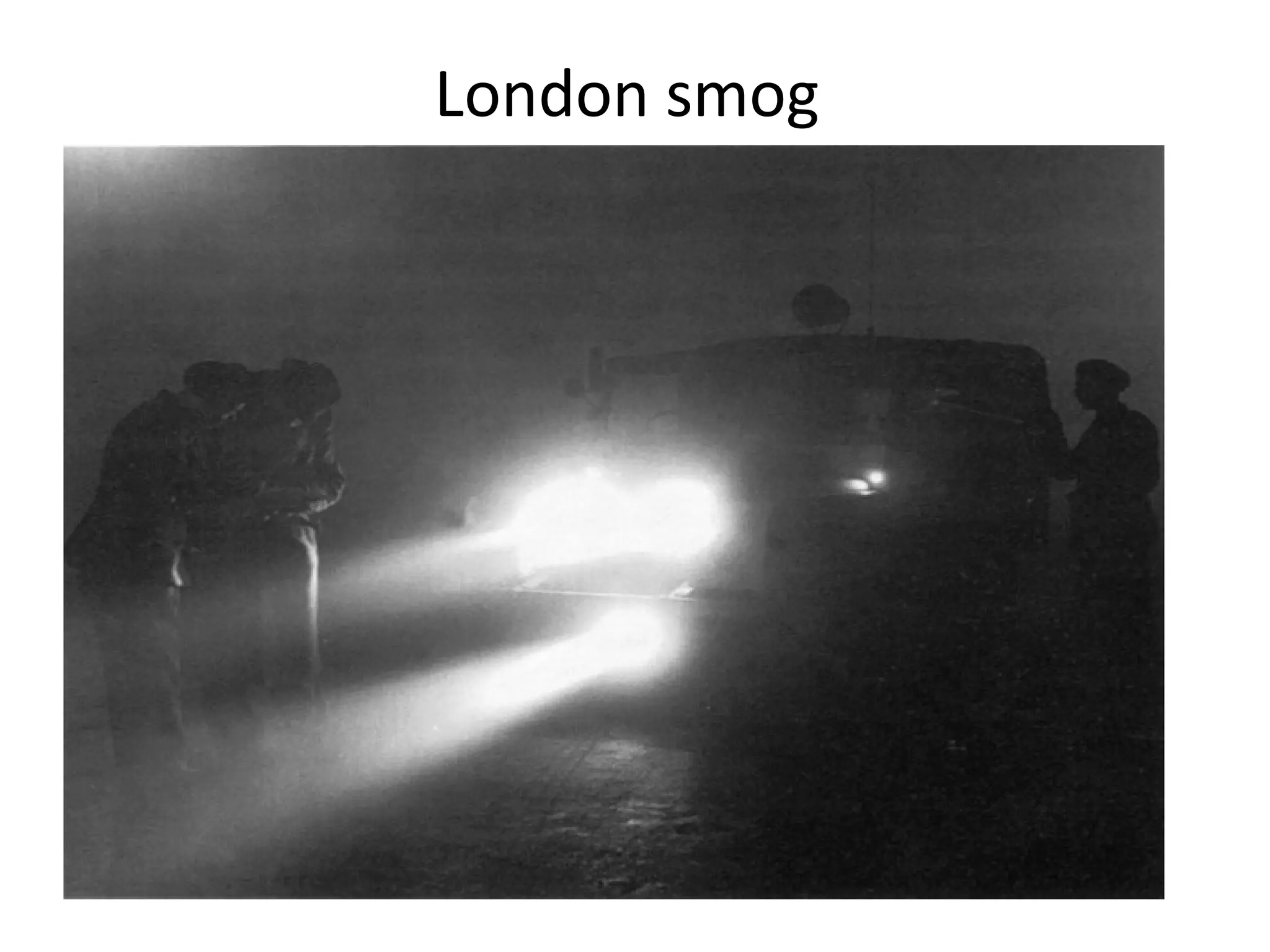 London smog
 
