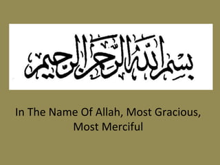 In The Name Of Allah, Most Gracious,
Most Merciful
 