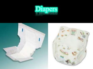 Diapers
 