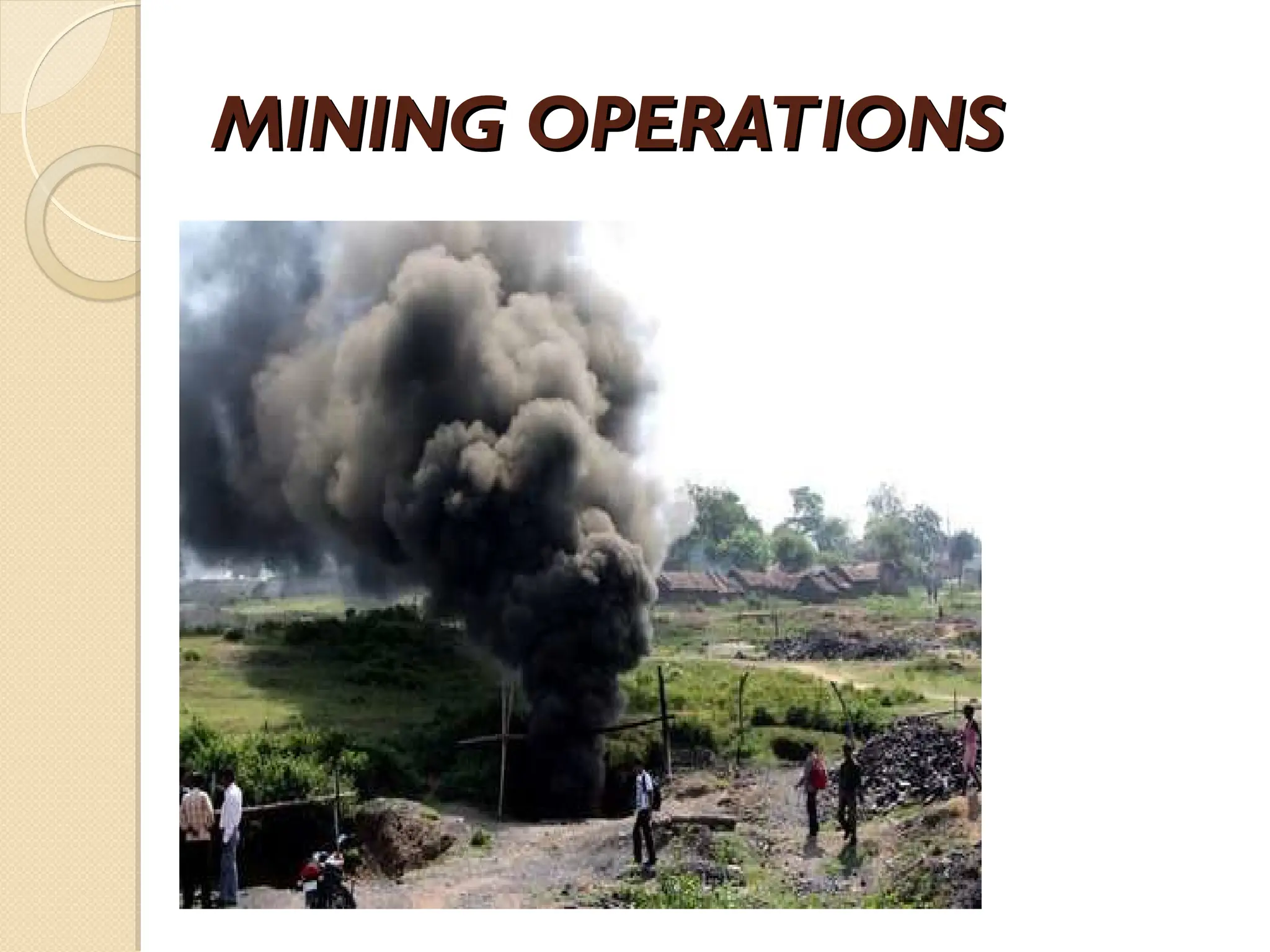 MINING OPERATIONS
MINING OPERATIONS
 