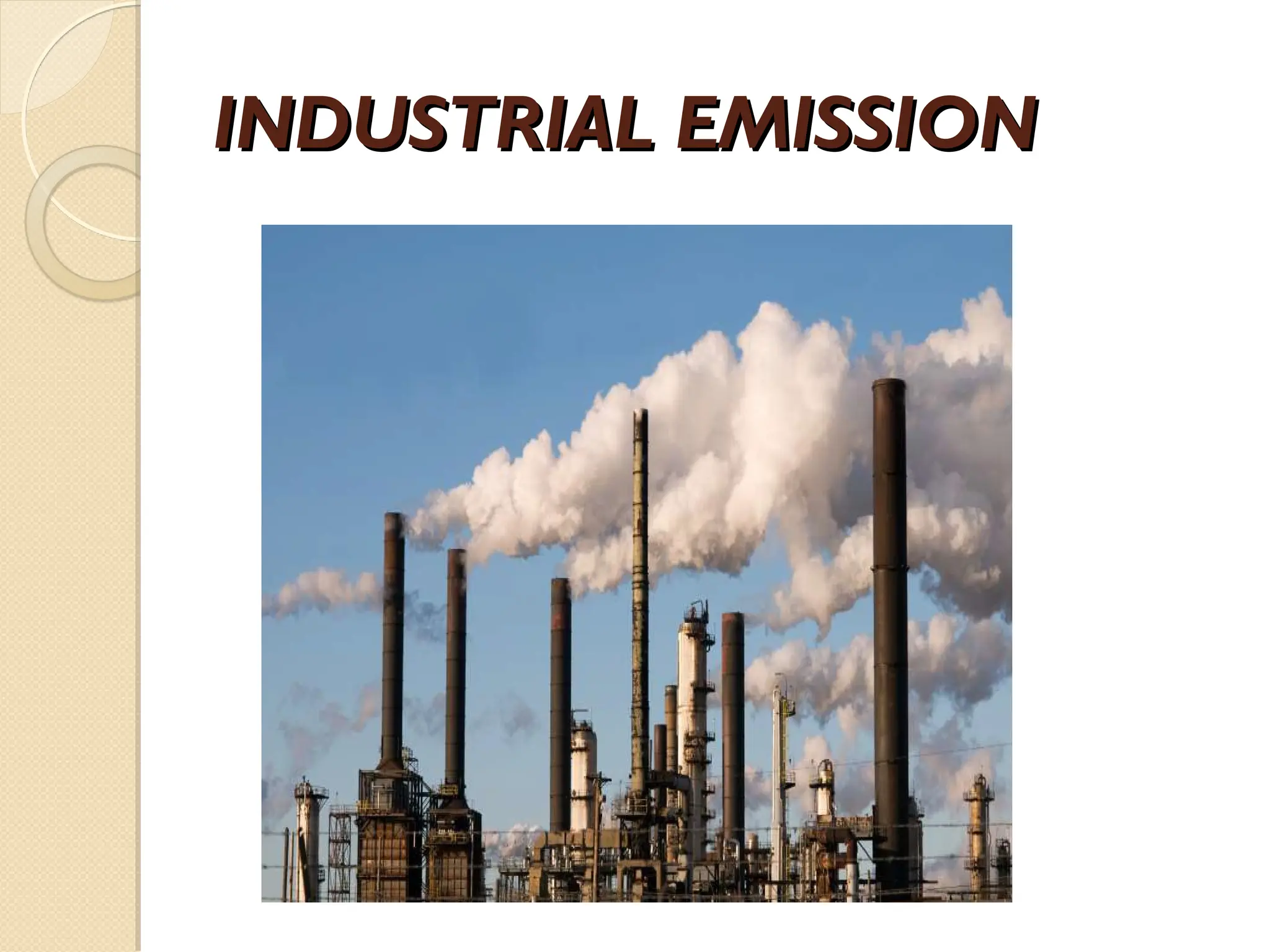 INDUSTRIAL EMISSION
INDUSTRIAL EMISSION
 