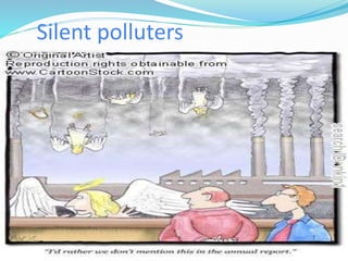 Silent polluters
 