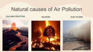 Natural Sources Pollution Air Pollution that affect human health and it's environment | PPTX