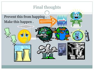 Final thoughtsPrevent this from happing .Make this happen .