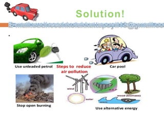 • Emphasis on clean energy resources: Clean energy
technologies like solar, wind and geothermal are on high these
days. Governments of various countries have been providing
grants to consumers who are interested in installing solar panels
for their home. This will go a long way to curb air pollution.
 