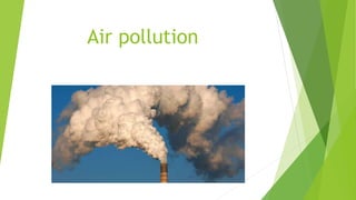 Air pollution
 