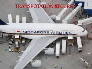 TRANSPOTATION SECURITY
 
