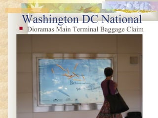 Washington DC National


Main Terminal Next to Metro Exit

 