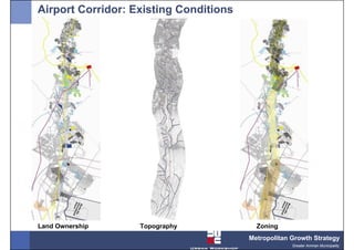 Airport Corridor: Existing Conditions

Topograpy




Land Ownership     Topography             Zoning
                                        Metropolitan Growth Strategy
                                                     Greater Amman Municipality
 