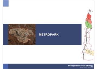 METROPARK




            Metropolitan Growth Strategy
                         Greater Amman Municipality
 