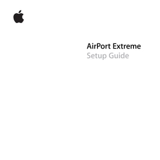 AirPort Extreme
Setup Guide
 