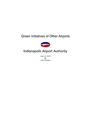 Green Initiatives of Other Airports




             June 14, 2010
                  By
             Chris Homko
 