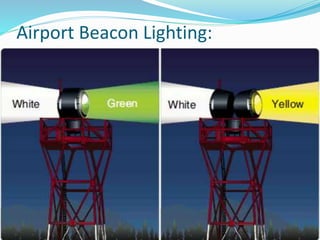Airport Beacon Lighting:
 