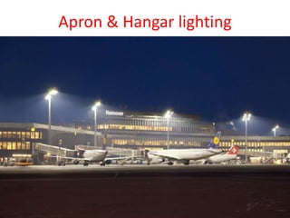Apron & Hangar lighting
 
