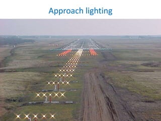 Approach lighting
 