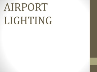 AIRPORT 
LIGHTING 
 