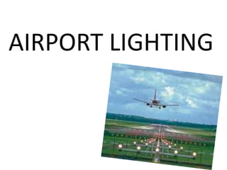 AIRPORT LIGHTING
 