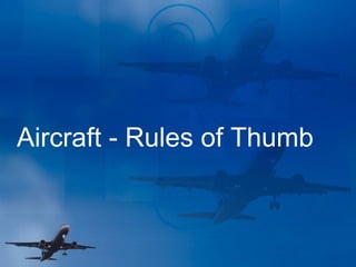 Aircraft - Rules of Thumb
 
