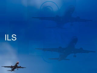ILS
 