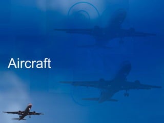Aircraft
 