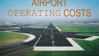 AIRPORT OPERATING
COSTS
 