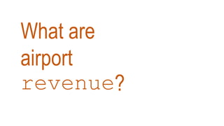 What are
airport
revenue?
 