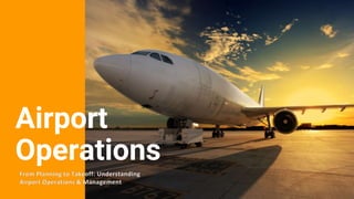 B. Proposal| Presentation 1
Airport
Operations
 