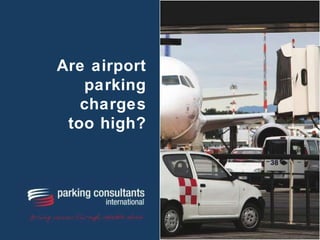 Are airport parking charges too high? 