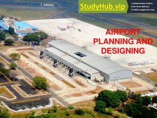 AIRPORT
PLANNING AND
DESIGNING
 