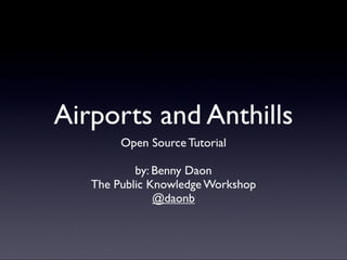 Airports and Anthills