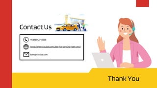 Contact Us
+1 (858) 427-0668
https://www.v3cube.com/uber-for-airport-rides-app/
sales@v3cube.com
Thank You
 