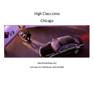 High Class Limo
Chicago
http://hclimochicago.com/
Call Today For a FREE Quote: (312) 520-9832
 
